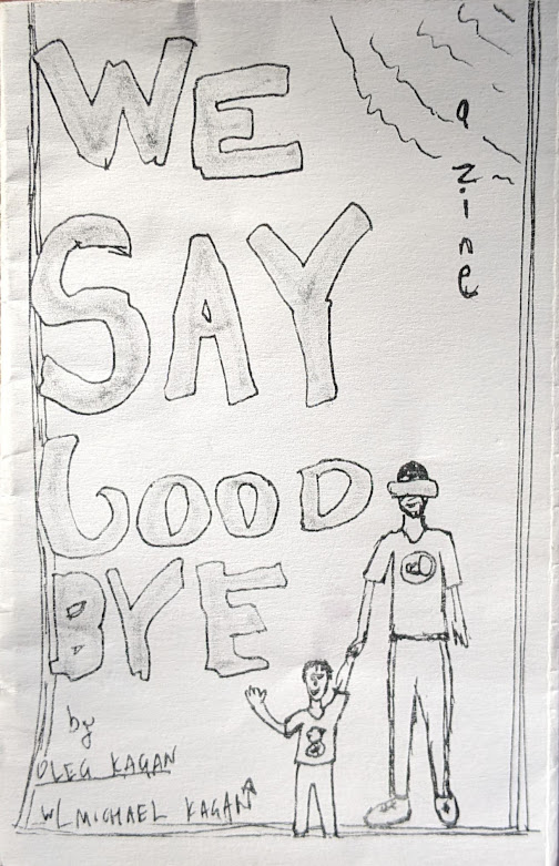 Cover of We Say Goodbye zine. Drawing of me with my son Michael standing next to me.